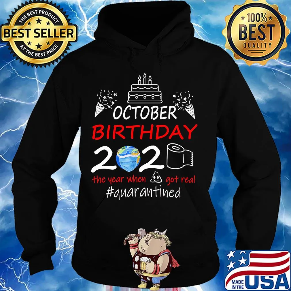 October birthday 2020 the year when got real quarantined t-s Hoodie