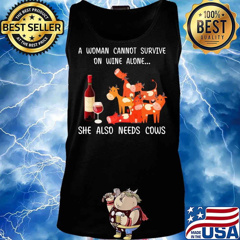 Official a woman cannot survive on wine alone she also needs cows s Tank top