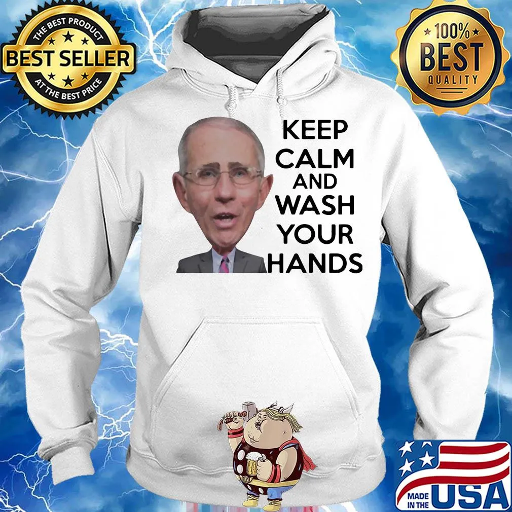 Official Anthony Fauci Keep Calm And Wash Your Hands Shirt Hoodie