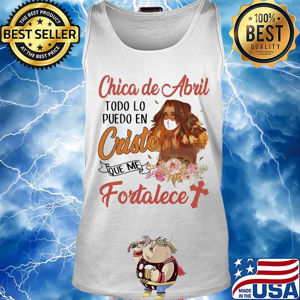 Official Chica de abril todo lo puedo en cristo que me fortalece s Tank top