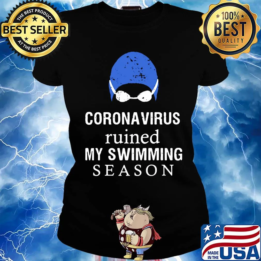 Official Coronavirus ruined my swimming season s Ladies tee