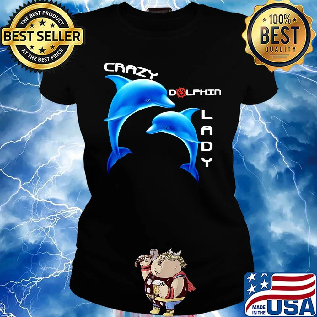 Official crazy dolphin lady s Ladies tee