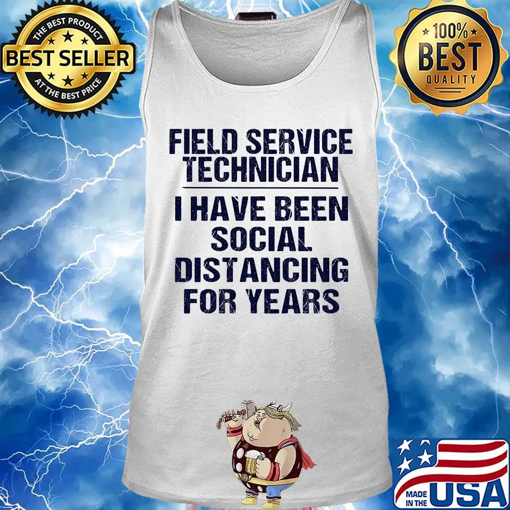 Official Field service technician I have been social distancing for years s Tank top