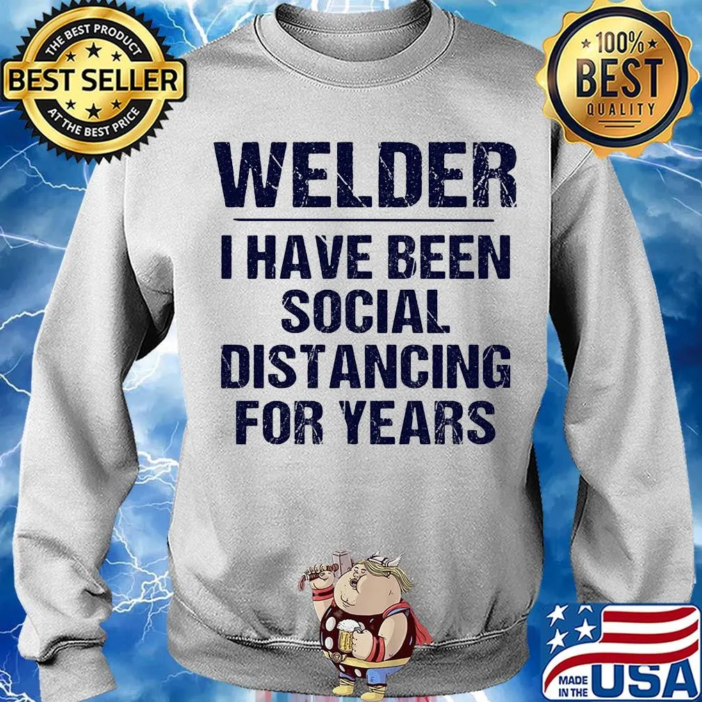 Official Welder I have been social distancing for years s Sweater