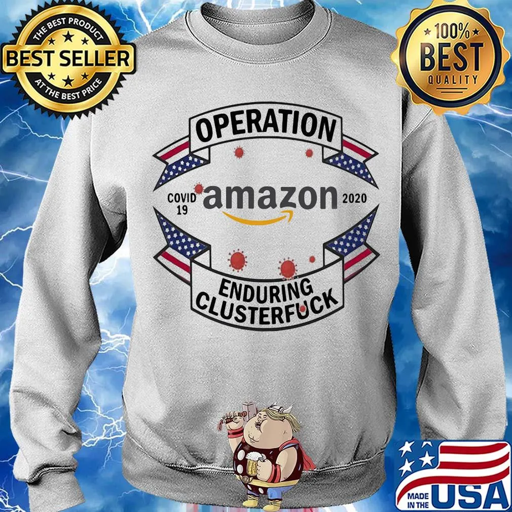 Operations covid 19 Amazon 2020 enduring clusterfuck s Sweater