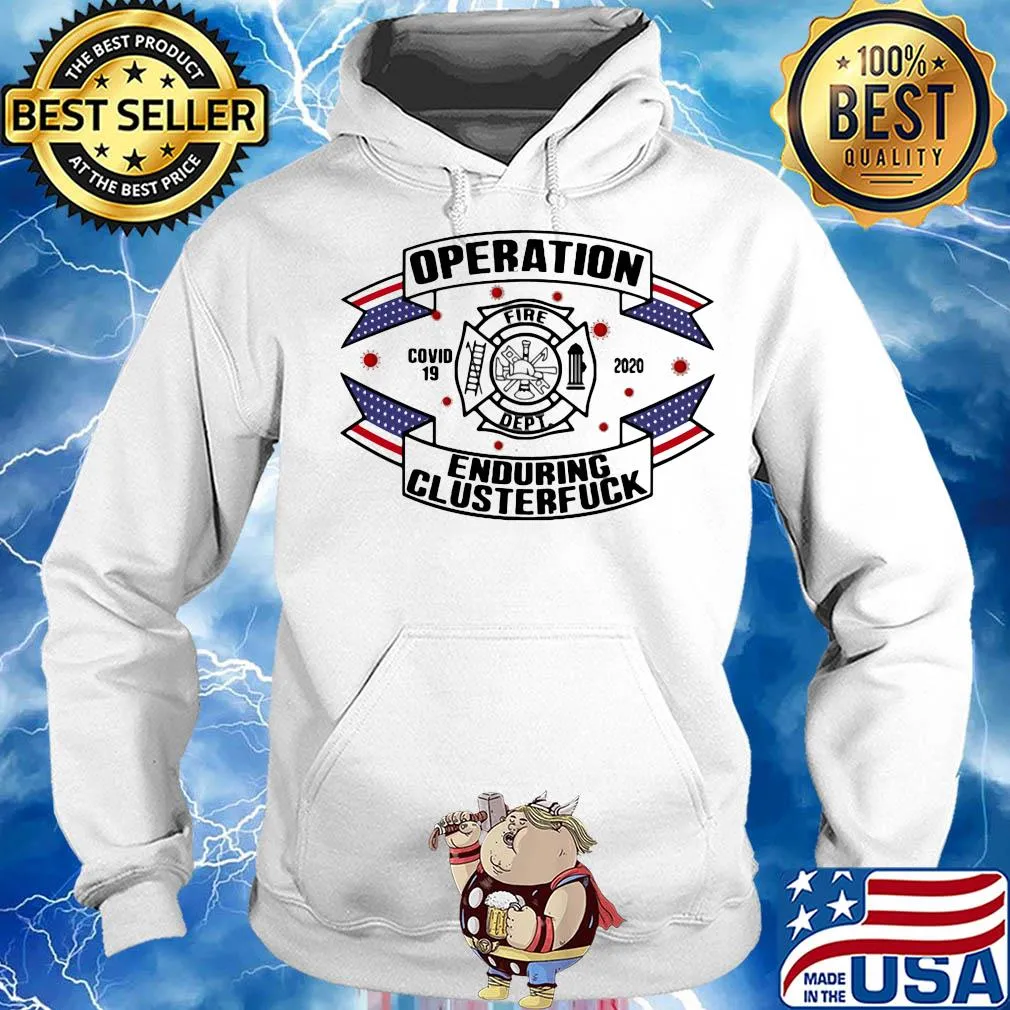 Operations covid 19 Fire Department logo 2020 enduring clusterfuck s Hoodie