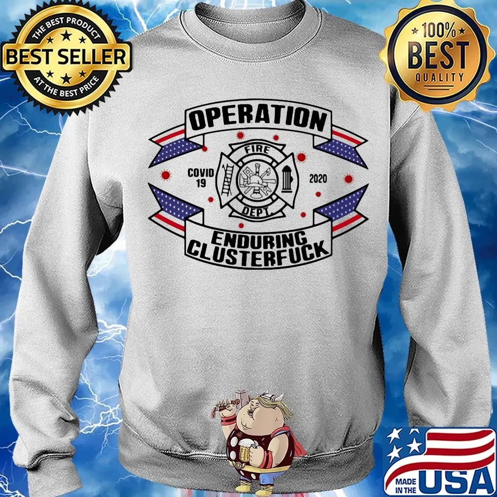 Operations covid 19 Fire Department logo 2020 enduring clusterfuck s Sweater