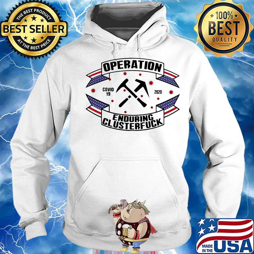 Operations covid 19 Roofer 2020 enduring clusterfuck s Hoodie