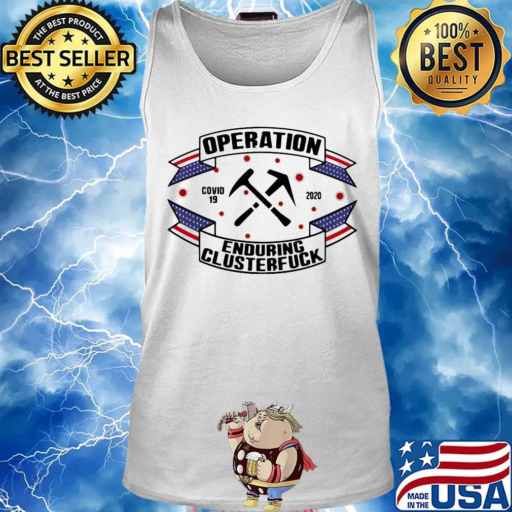 Operations covid 19 Roofer 2020 enduring clusterfuck s Tank top