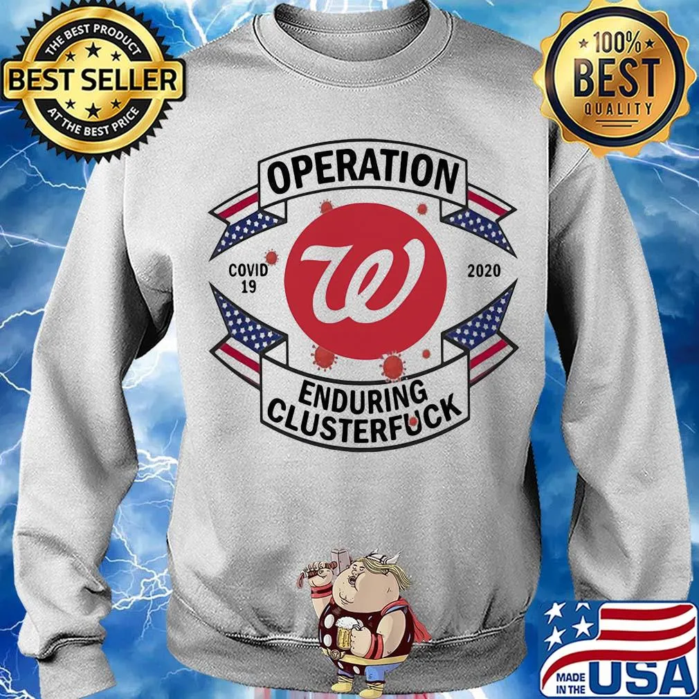 Operations covid 19 Washington Nationals 2020 enduring clusterfuck s Sweater
