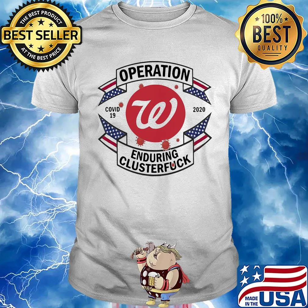 Operations covid 19 Washington Nationals 2020 enduring clusterfuck shirt