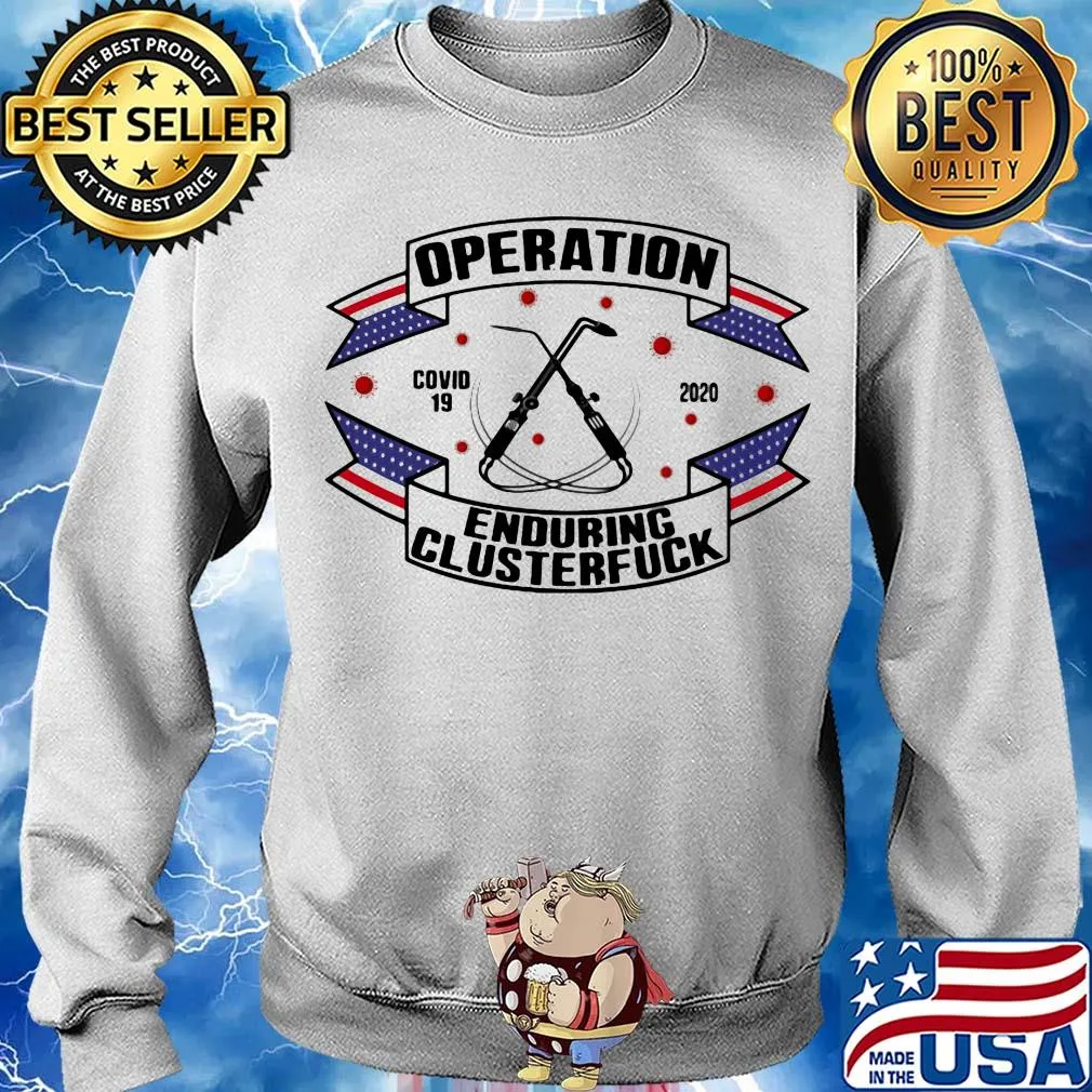 Operations covid 19 Welder 2020 enduring clusterfuck s Sweater