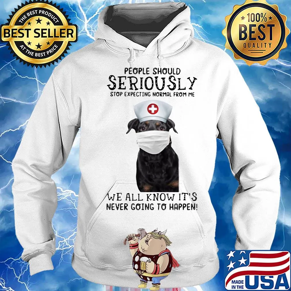 People should seriously stop expecting normal from me we all know it's never going to happen Dog mask s Hoodie