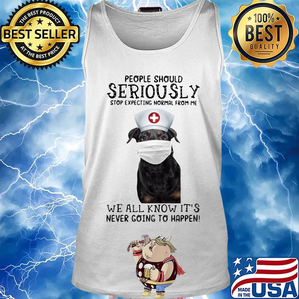 People should seriously stop expecting normal from me we all know it's never going to happen Dog mask s Tank top