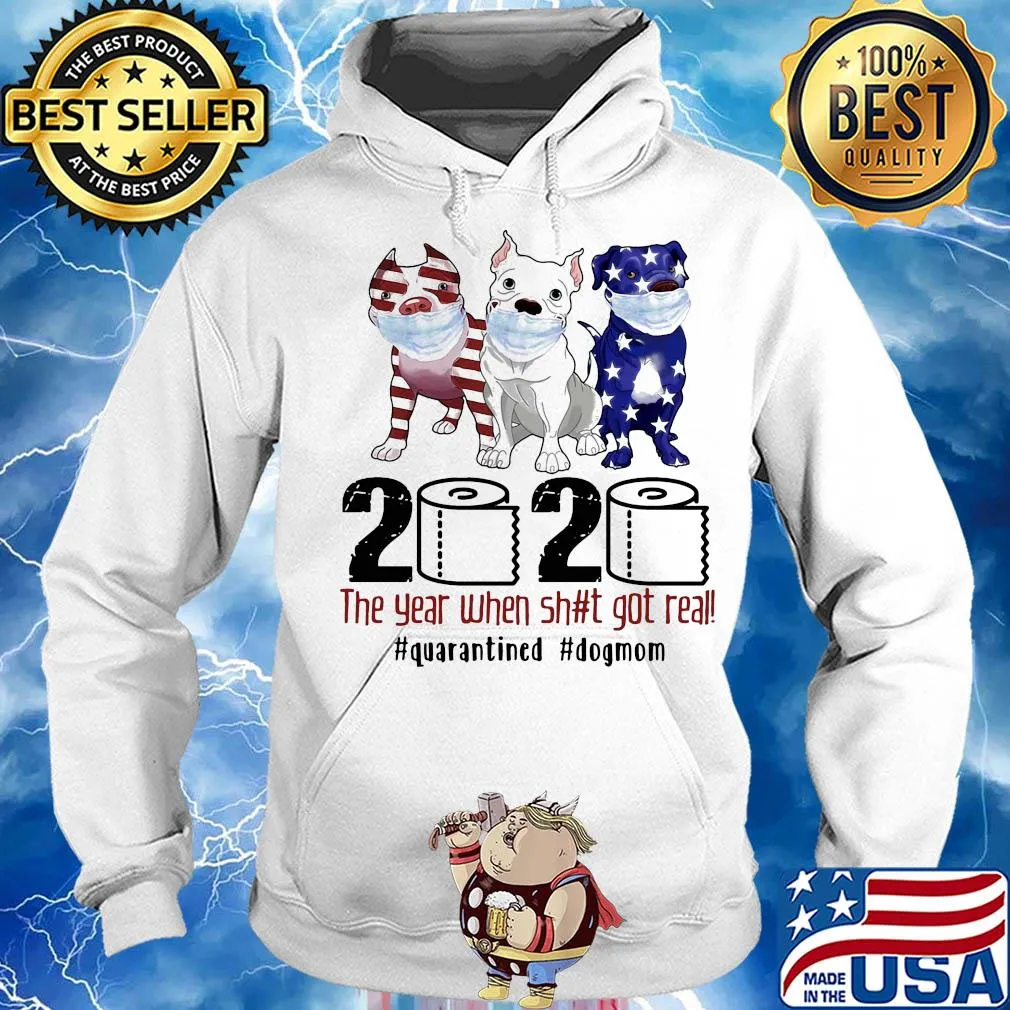 Pit bull 2020 the year when shit got real #quarantined t-s Hoodie