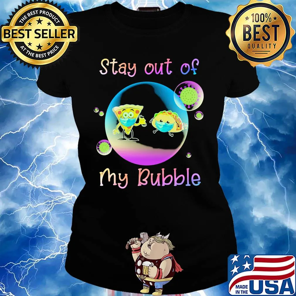 Pizza and hamburgers stay out of my bubble coronavirus mask s Ladies tee