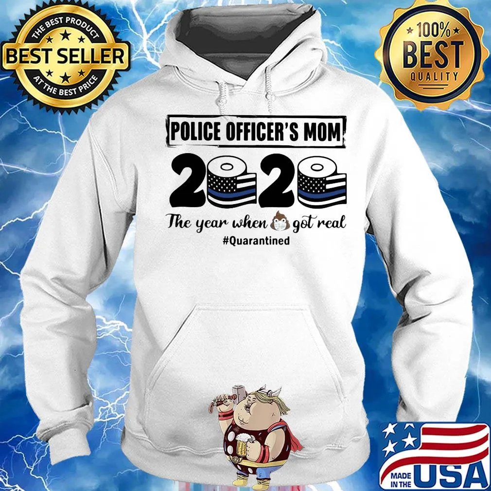 Police officer’s mom 2020 the year when shit got real quarantined toilet paper mask covid-19 american flag s Hoodie