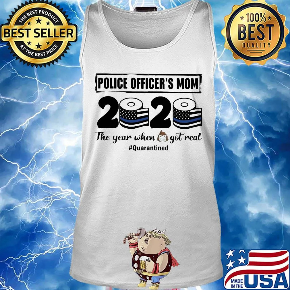 Police officer’s mom 2020 the year when shit got real quarantined toilet paper mask covid-19 american flag s Tank top
