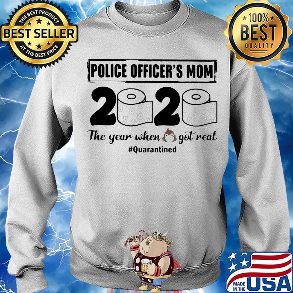 Police officer’s mom 2020 the year when shit got real quarantined toilet paper mask covid-19 s Sweater