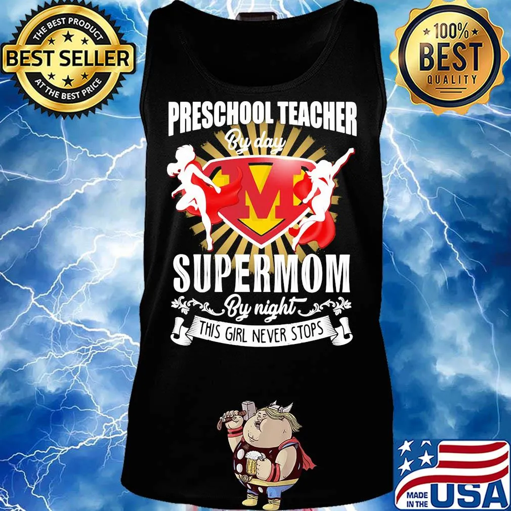 Preschool teacher by day supermom by night this girl never stops s Tank top