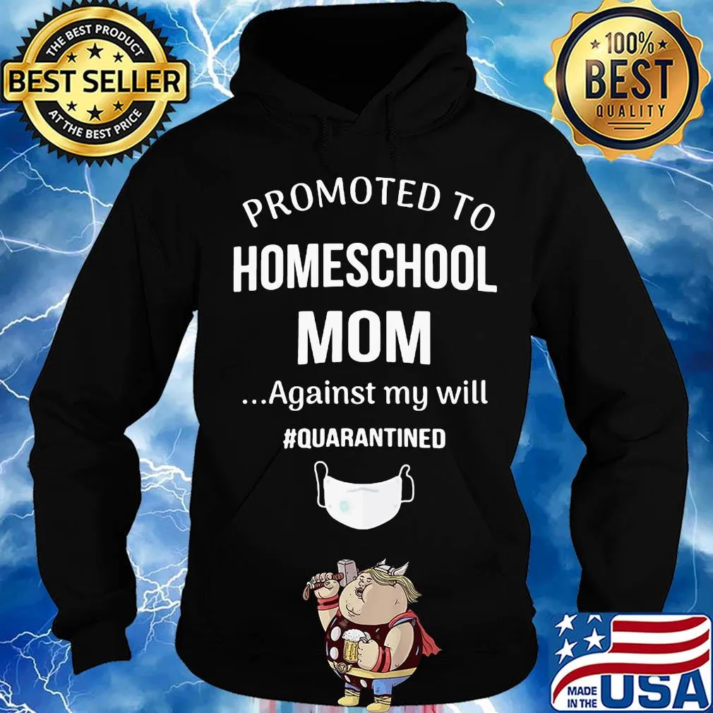 Promoted to homeschool mom against my will quarantined mask s Hoodie