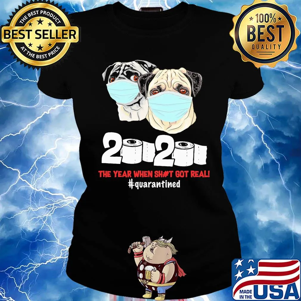 Pug dogs mask face 2020 toilet paper the year when shit got real quarantined s Ladies tee