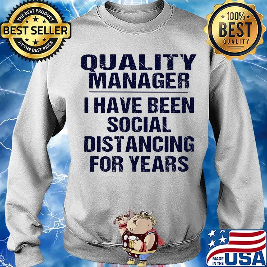Quality manager I have been social distancing for years s Sweater