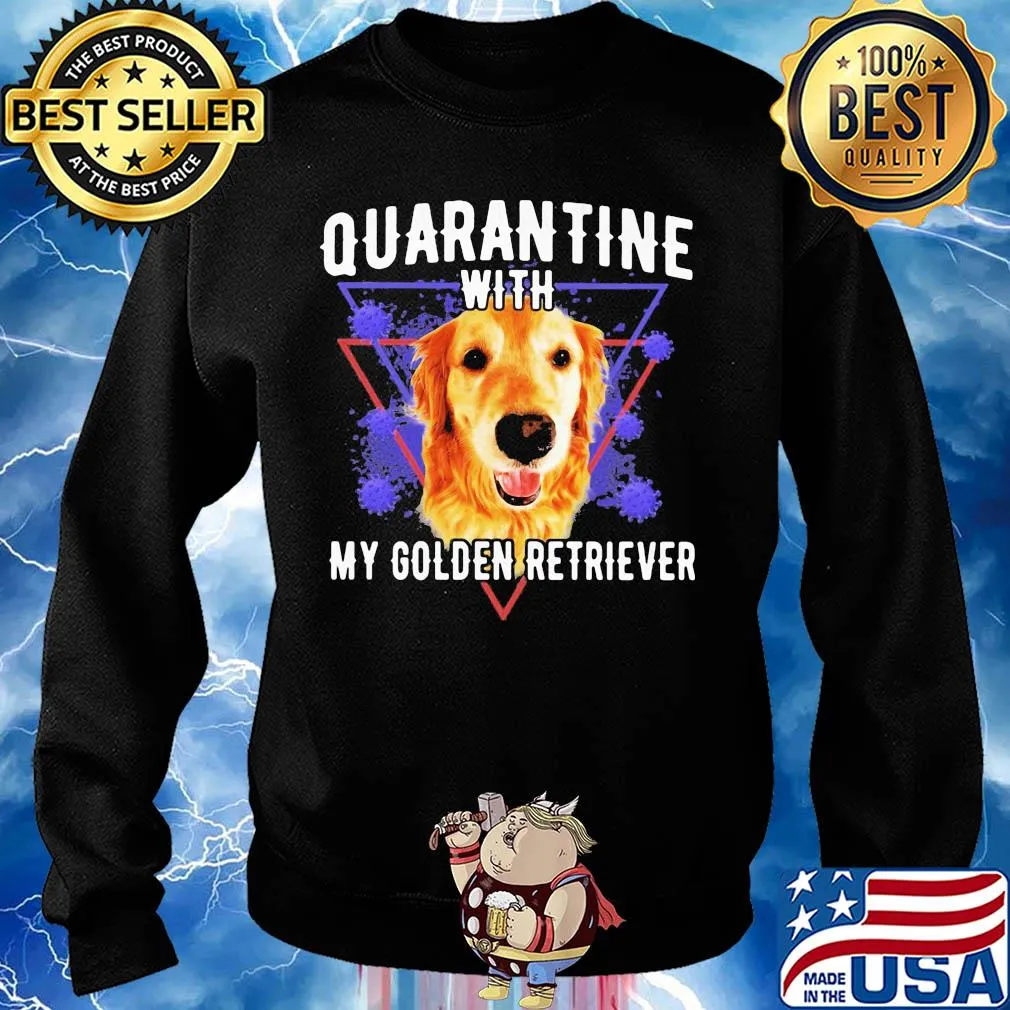 Quarantine with my golden retriever coronavirus s Sweater