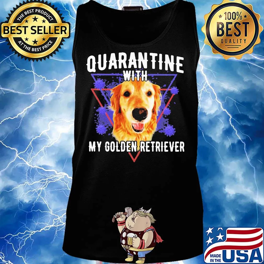 Quarantine with my golden retriever coronavirus s Tank top