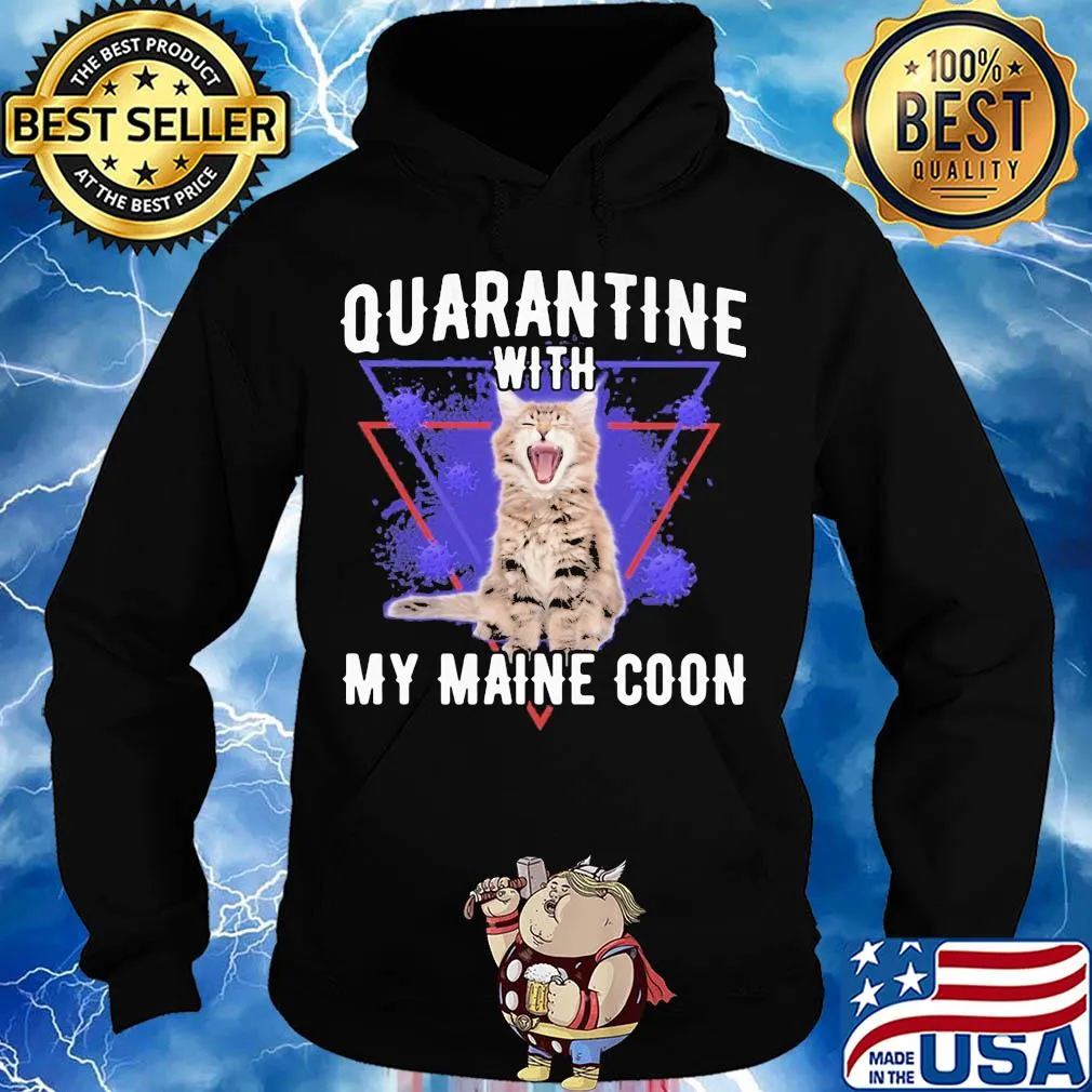 Quarantine with my maine coon cat coronavirus s Hoodie