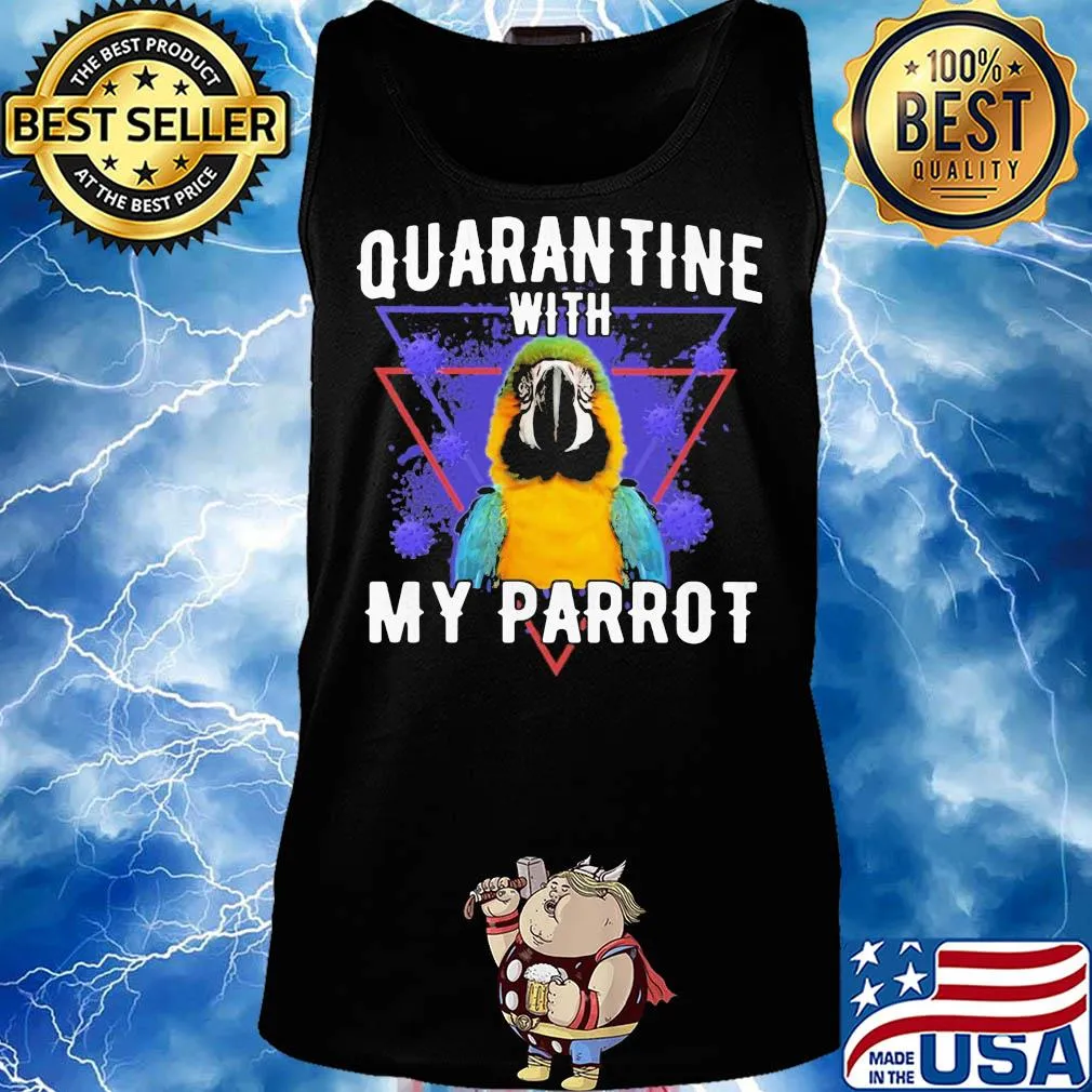 Quarantine with my parrot coronavirus s Tank top