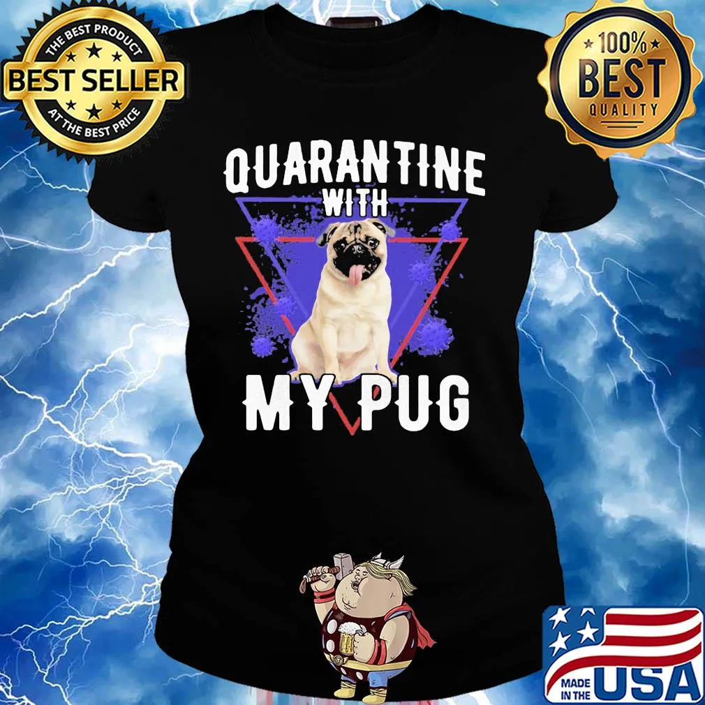 Quarantine with my pug coronavirus s Ladies tee