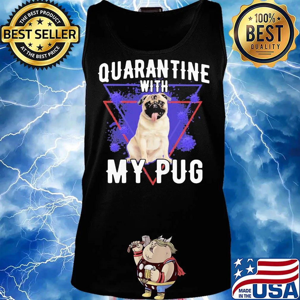 Quarantine with my pug coronavirus s Tank top
