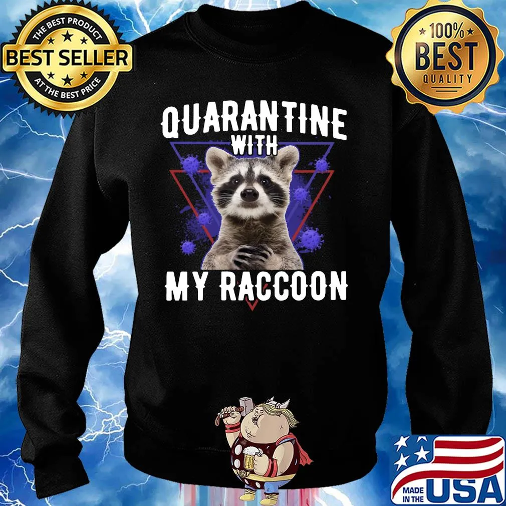 Quarantine with my raccoon coronavirus s Sweater