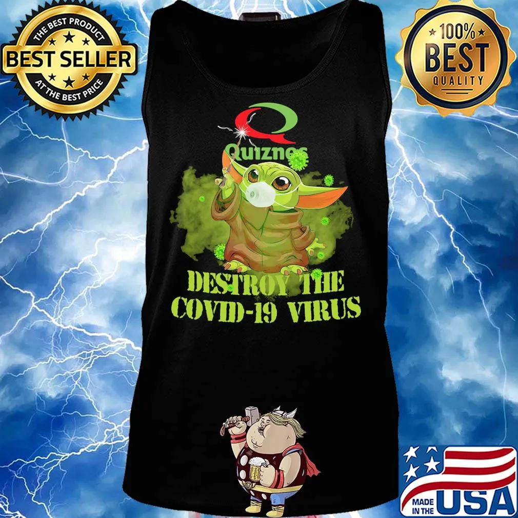 Quiznos baby yoda destroy the covid-19 virus s Tank top