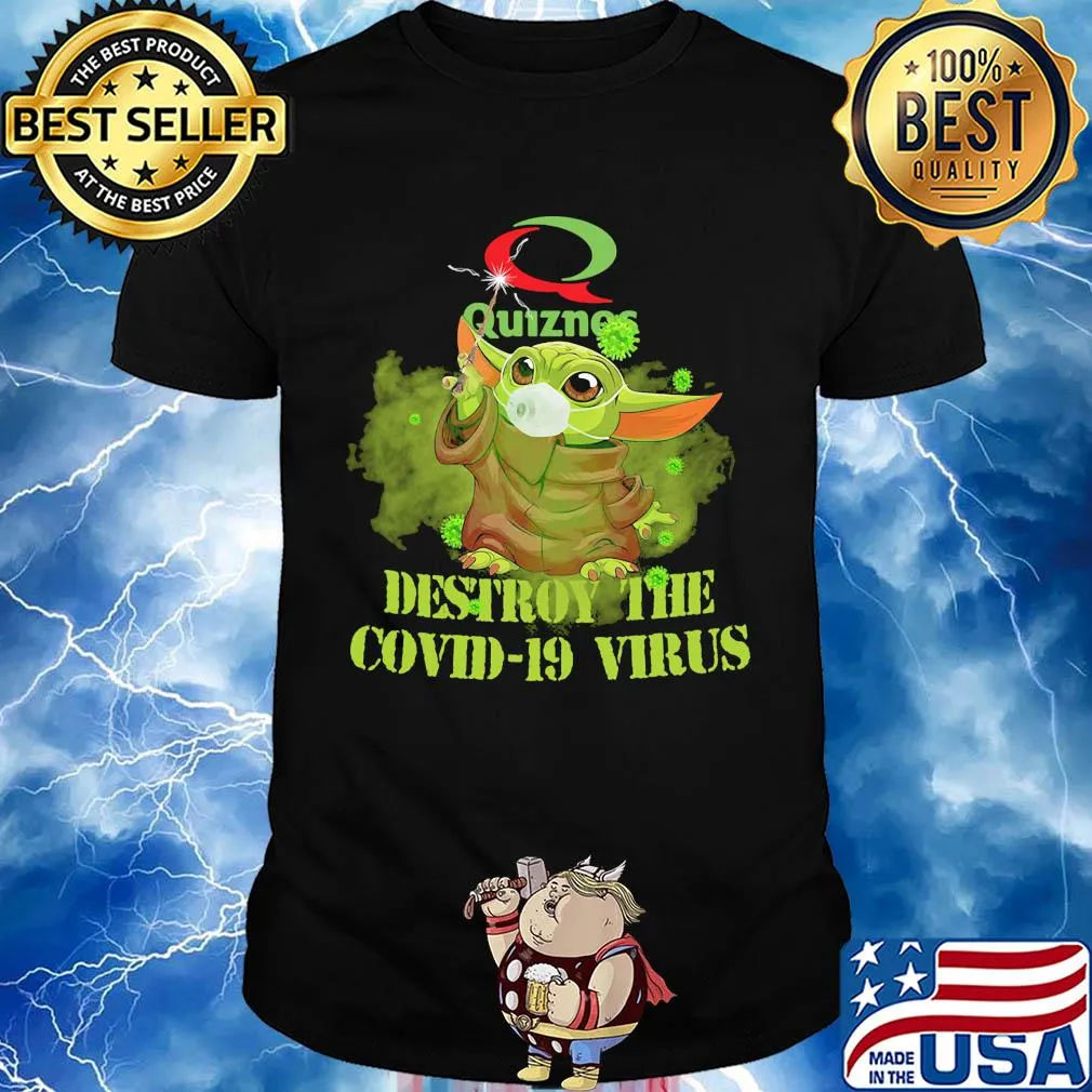 Quiznos baby yoda destroy the covid-19 virus shirt