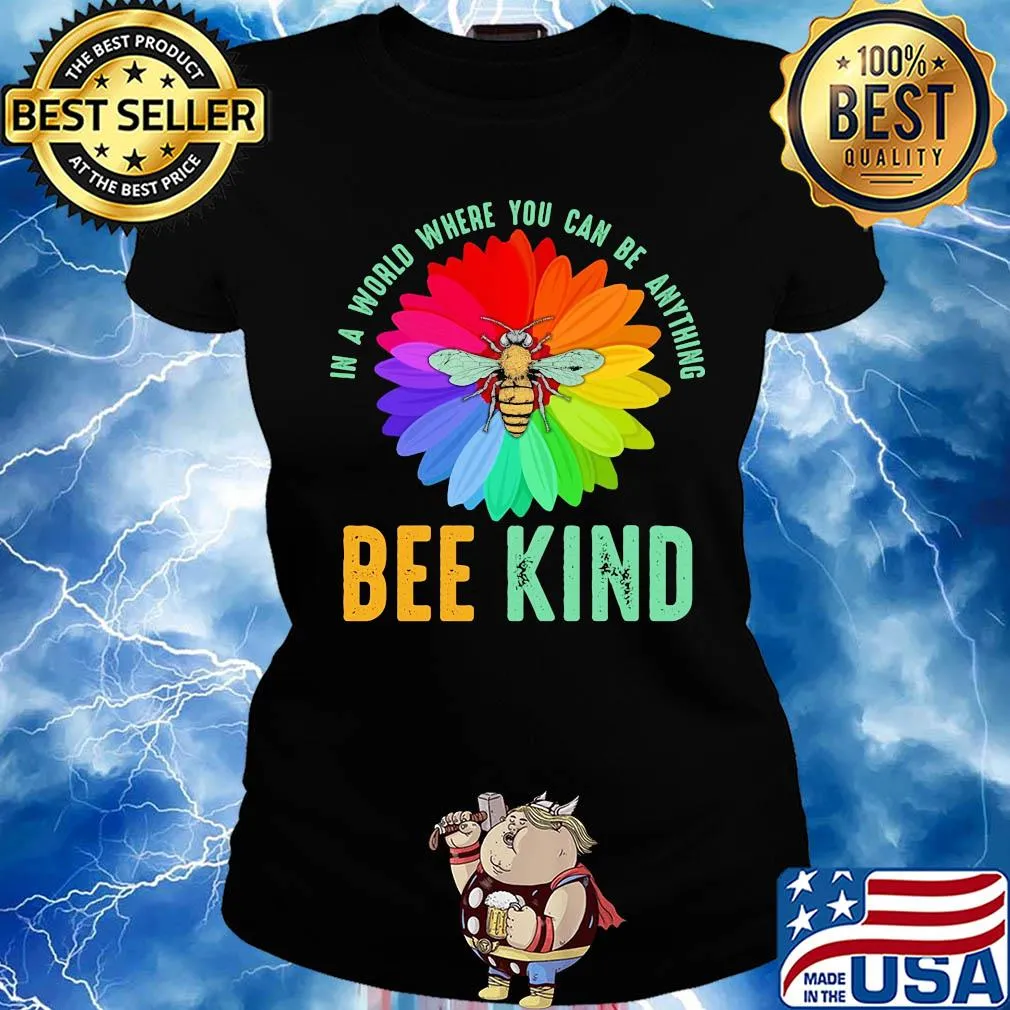 Rainbow Flower in a world where you can be anything be kind s Ladies tee