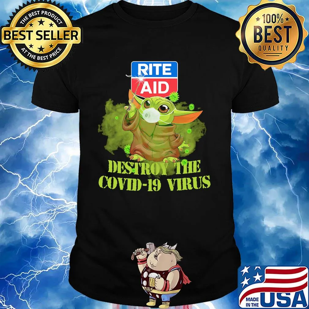 Rite aid baby yoda destroy the covid-19 virus shirt