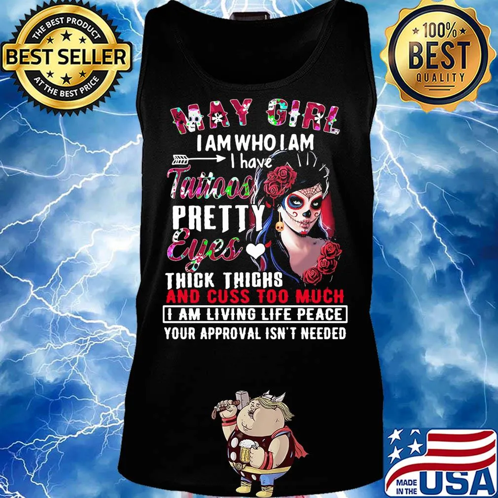 Santa muerte may girl i am who i am i have tattoos pretty eyes thick thighs and cuss to much flowers s Tank top