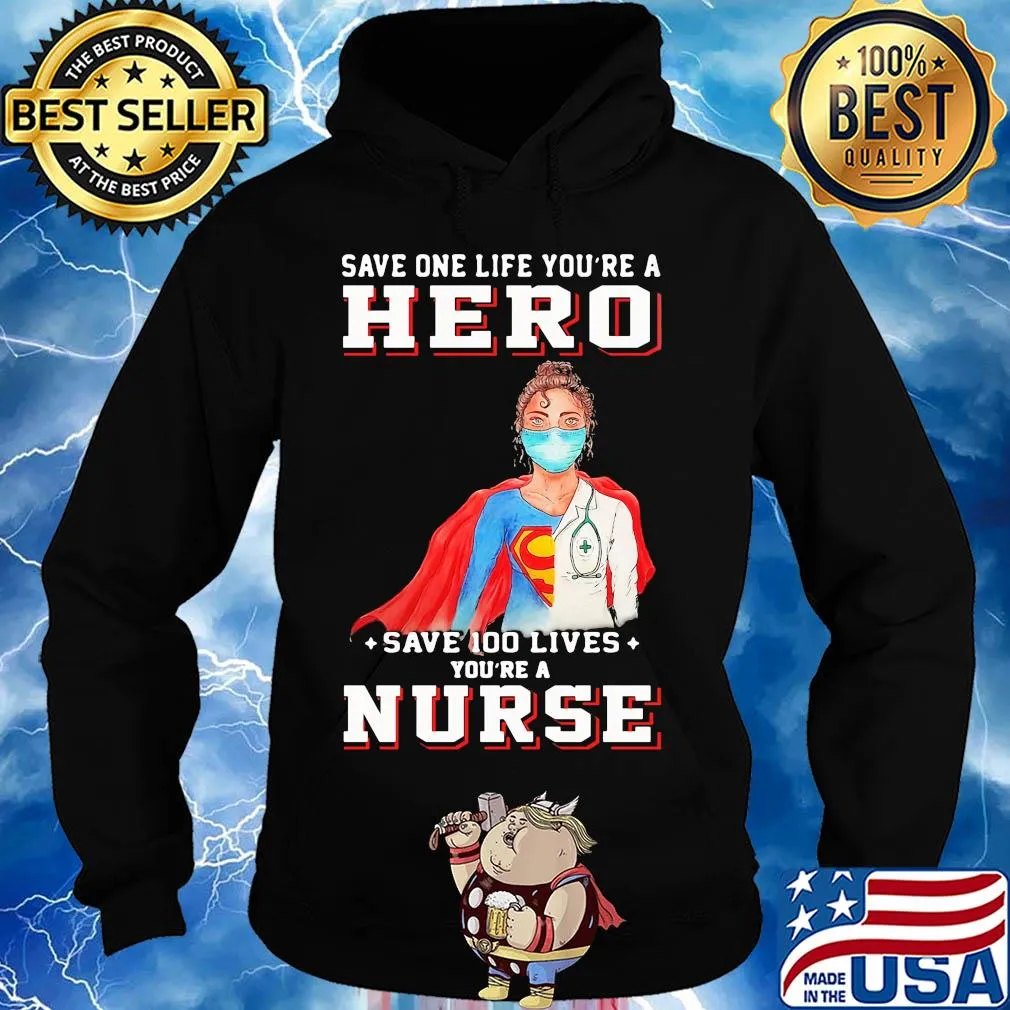 Save one life you’re a hero save 100 lives you’re a nurse mask covid-19 s Hoodie