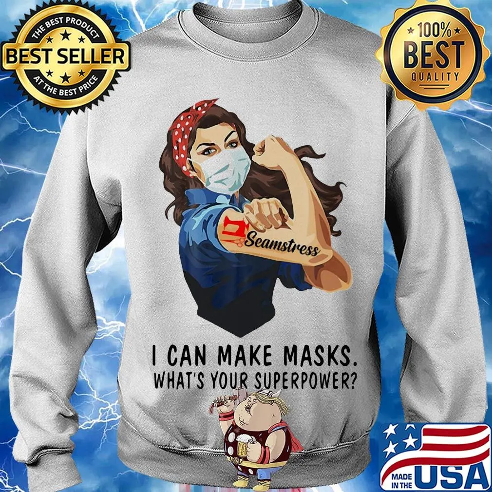 Seamstress I can make masks what's your superpower girl t-s Sweater
