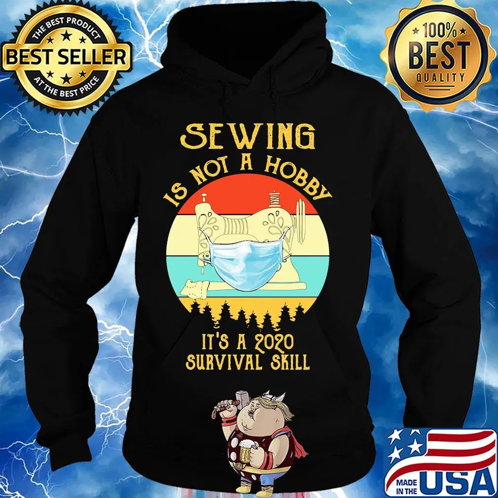 Sewing is not a hobby it’s a 2020 survival skill mask covid-19 vintage s Hoodie