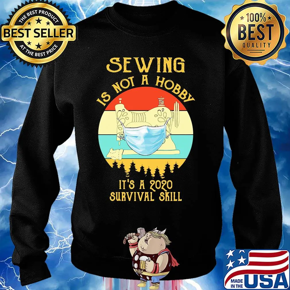 Sewing is not a hobby it’s a 2020 survival skill mask covid-19 vintage s Sweater