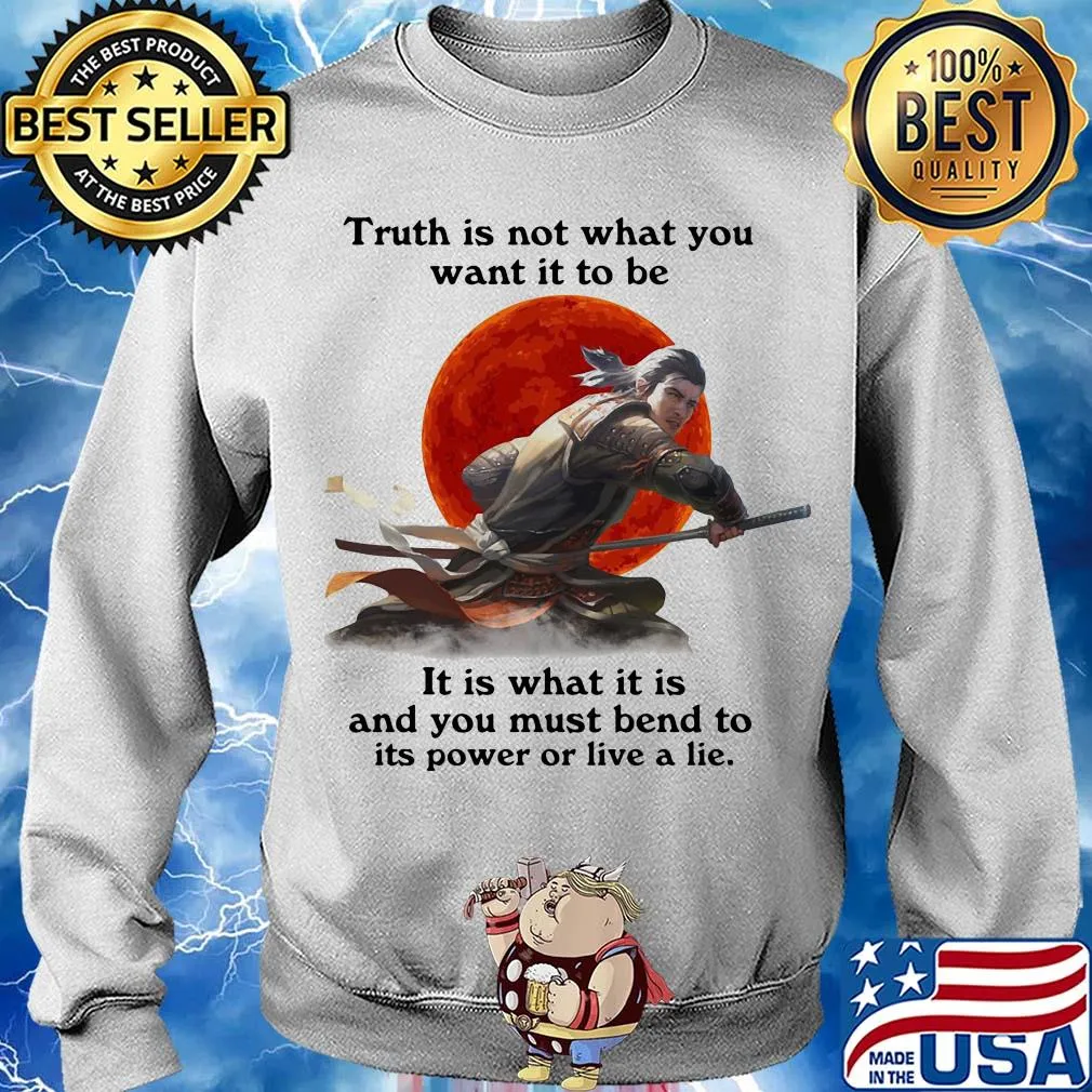 Shadow fight truth is not what you want it to be it is what it is and you must bend to its power or live a lie s Sweater