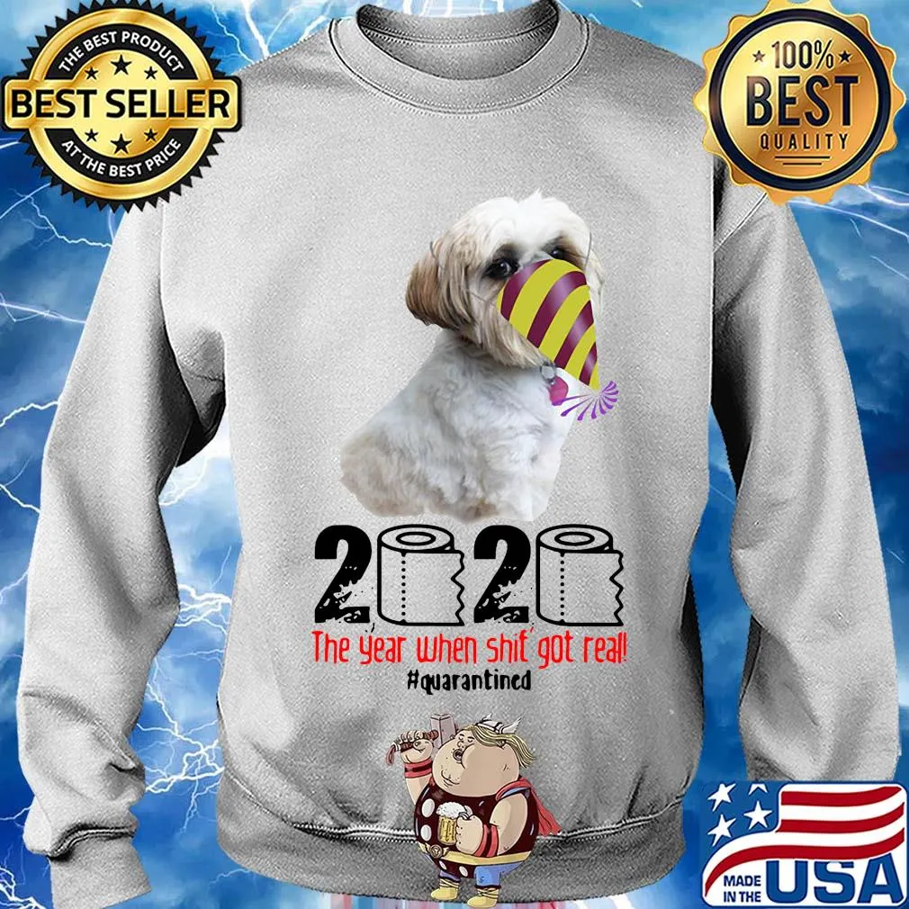 Shih Tzu 2020 the year when shit got real quarantined s Sweater