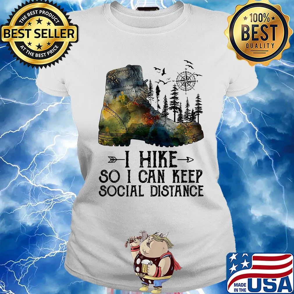 Shoes i hike so i can keep social distance trees s Ladies tee