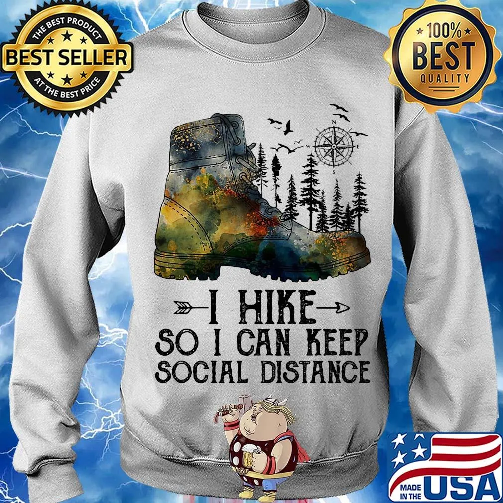 Shoes i hike so i can keep social distance trees s Sweater