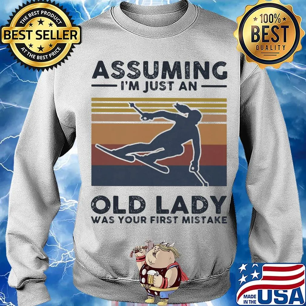 Skiing assuming I just an old lady was your first mistake vintage s Sweater