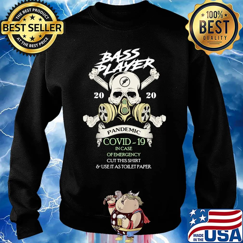 Skull bass player 2020 pandemic covid-19 in case of emergency cut this shirt and use as toilet paper s Sweater