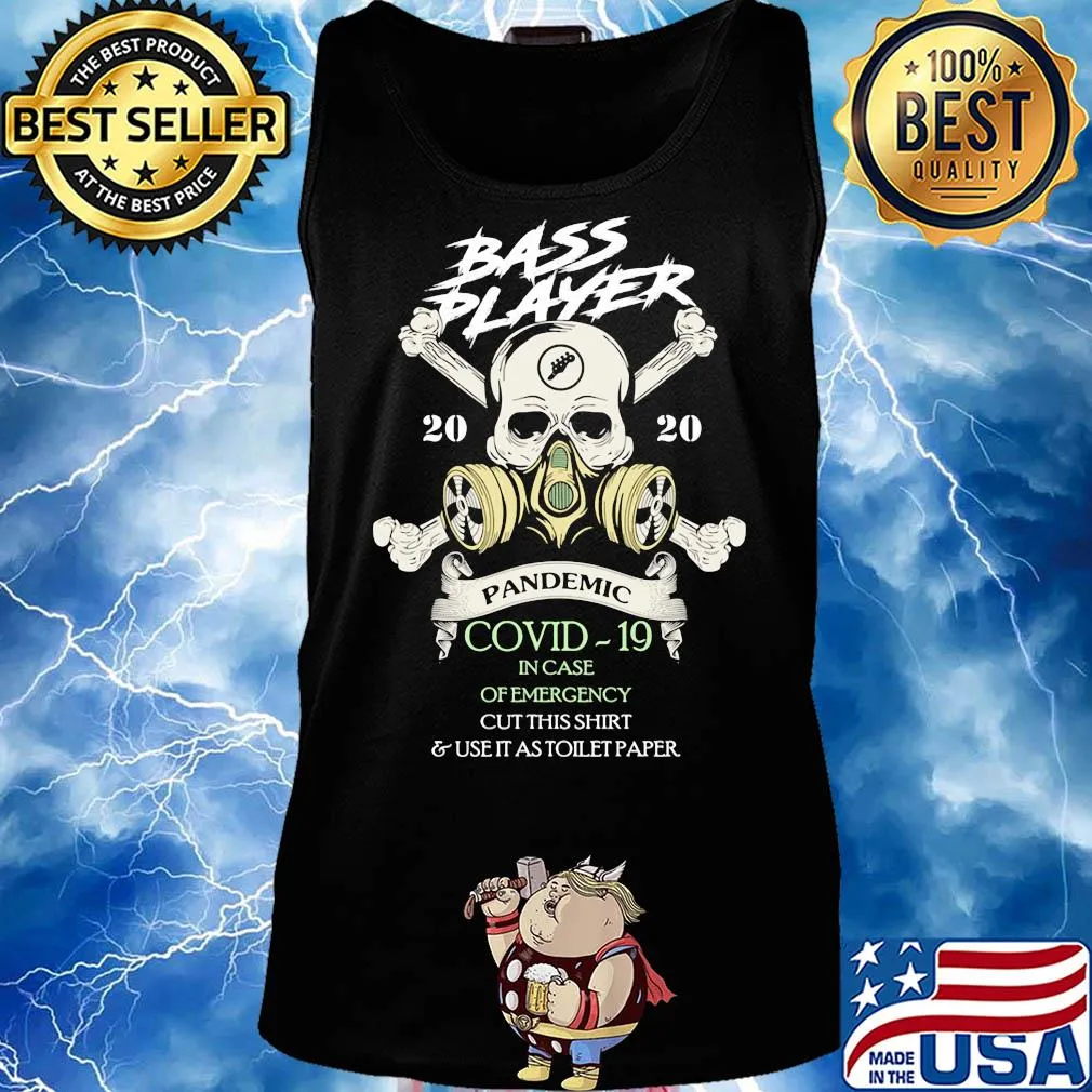 Skull bass player 2020 pandemic covid-19 in case of emergency cut this shirt and use as toilet paper s Tank top